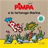 Franco Cosimo Panini Pimpa e la tartaruga marina. Storie per il pianeta. Ediz. a colori