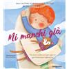 De Agostini Mi manchi già. Ediz. illustrata