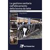 Le Point Vétérinaire Italie La gestione sanitaria nell'allevamento della bovina da latte