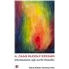 Piano B Il caso Rudolf Steiner. Introduzione agli scritti filosofici