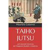 Volume Press Taiho Jutsu: Arti marziali d'arresto del Giappone feudale e moderno