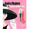 Pulce Audrey Hepburn e Hubert de Givenchy. Storia vera di un'amicizia. Ediz. a colori