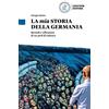 Loescher La mia storia della Germania. Ricordi e riflessioni di un prof di tedesco