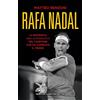 Newton Compton Editori Rafa Nadal. La biografia non autorizzata del campione che ha cambiato il tennis