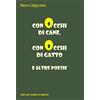 Robin Edizioni Con occhi di cane, con occhi di gatto e altre poesie