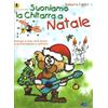 Suoniamo la Chitarra a Natale + audio online - Roberto Fabbri