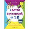 Effatà Editrice I sette sacramenti in 3D. Proposte di catechesi per bambini, preadolescenti e adulti. Ediz. illustrata