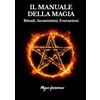 Lulu.com Il Manuale Della Magia - Rituali, Incantesimi, Evocazioni