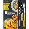 Independently published Ora Sei Fritto!: Crea pasti sani e gustosi in pochi minuti. Ricette veloci e croccanti per la tua friggitrice ad aria, senza passare ore in cucina e riducendo grassi e calorie.