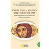 Libreria Editrice Vaticana L'arte della ricerca del volto di Dio. Linee orientative per la formazione delle Monache Contemplative