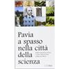 GUIDE Pavia, a spasso nella città della scienza
