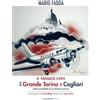 Carlo Delfino Editore 4 maggio 1949. Il grande Torino a Cagliari. Storia incredibile di un destino avverso