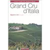 Gambero Rosso Grand Cru d'Italia. Vigneti e vini (Vol. 1)