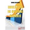 Bruno Editore Investire in Opzioni Binarie: Come Investire il Capitale in Opzioni Binarie a 1-5-10-15 Minuti per Guadagnare in Modo Costante e Veloce