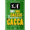 Newton Compton Editori 1001 quiz sul calcio da risolvere mentre fai la cacca