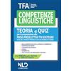 Nld Concorsi TFA. Competenze linguistiche. Teoria e quiz per la preparazione alla prova preselettiva. TFA sostegno. Nuova ediz.