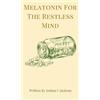 Joshua C Jackson Melatonin for the Restless Mind (Copertina rigida)