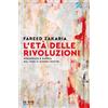 MONDADORI L'età delle rivoluzioni. Progresso e rabbia da 1600 ai giorni nostri