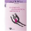 CALZETTI MARIUCCI Elementi di ginnastica artistica. Ediz. illustrata