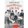 Rusconi Libri I ragazzi della via Pál. Ediz. integrale