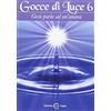 Edizioni Segno Gocce di luce. Gesù parla ad un'anima (Vol. 6)