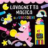 Grillo Parlante Gli unicorni. Lavagnetta magica. Ediz. a colori. Con 4 gessetti colorati