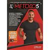 Carlos Il metodo 5. Il primo programma per dimagrire e restare in forma per sempre. Con Video