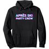 Funny Apres Ski Apparel Apres Ski Party Crew Citazione divertente Anaglifi Wintersports Group Felpa con Cappuccio