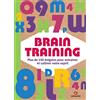 L'Airone Editrice Roma Brain training. Oltre 150 enigmi per allenare e potenziare la mente