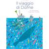 Franco Cosimo Panini Il viaggio di Dafne. Un cerca-trova in giro per il mondo. Ediz. a colori