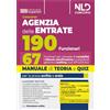 Nld Concorsi Concorso 190 posti Agenzia delle Entrate. Manuale + Quiz per il profilo 67 funzionari per i processi di contabilità e bilancio, pianificazione, controllo di gestione e auditing (cod. 67FG/CB-AU)