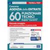 Edises Edizioni Concorso Agenzia Entrate. 60 funzionari tecnici per servizi tecnici e processi di logistica (Cod. 60 FT/TL). Manuale completo per la prova scritta e la prova orale. Con software online e videocorso