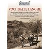 Editrice Tipografia Baima-Ronchetti Voci dalle Langhe. Interviste inedite a Lidia Beccaria, Placido Canonica, Ugo Cerrato, Margherita Faccenda, Davide Lajolo, Augusto Manzo, Franco Piccinelli, Nuto Revelli, Mario Rigoni Stern, Pinol...