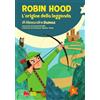 Gallucci Bros Robin Hood. L'origine della leggenda di Alexandre Dumas. Nuova ediz.