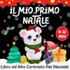 Independently published iL Mio Primo Natale -Libro ad Alto Contrasto per Neonati 0-12 Mesi: Illustrazioni Magiche e Poesie Tenere per Celebrare il Primo Natale del Bebè - I Piccoli Montessori