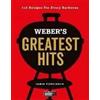 Octopus Publishing Group Weber's Greatest Hits: 115 Recipes For Every Barbecue Jamie Purviance