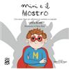 FABBRICA DEI SEGNI Mini e il mostro. Una storia super per affrontare la malattia in ospedale. Ediz. a colori