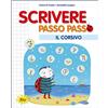 Gaia Edizioni Scrivere passo passo. Il corsivo. Per la Scuola elementare