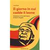 POLARIS LE STELLE Il giorno in cui cadde il leone. Zimbabwe: la fine dell'impero di Robert Mugabe