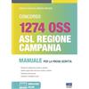 Maggioli Editore Concorso 1274 OSS. ASL Regione Campania. Manuale per la prova scritta e orale. Teoria e test