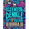 Honey Badger Coloring Questo igienista dentale ha bisogno di una fottutissima birra: Un libro da colorare per adulti con parolacce