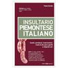 Editoriale Programma Insultario piemontese-italiano. Insulti, parolacce, imprecazioni, modi di dire poco gentili e vilipendi vari