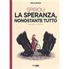 Editoriale Cosmo La speranza, nonostante tutto. Spirou. Con il piede sbagliato (Vol. 1)