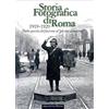 Storia fotografica di Roma 1919-1929. Dalla nascita del fascismo al «piccone demolitore». Ediz. illustrata