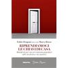 Historica Edizioni Riprendiamoci le chiavi di casa. Manifesto per un sovranismo popolare oltre la destra e la sinistra