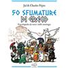 EDIZIONI CLICHY 50 sfumature di greco. Enciclopedia dei miti e delle mitologie