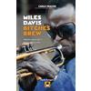 Lulu Miles Davis - Bitches Brew (Dischi da leggere): Analisi musicale e guida all'ascolto