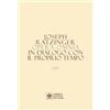 Libreria Editrice Vaticana Opera omnia di Joseph Ratzinger. In dialogo con il proprio tempo (Vol. 13/3)