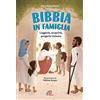 Paoline Editoriale Libri La Bibbia in famiglia. Leggerla, scoprirla, pregarla insieme. Ediz. illustrata