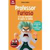 Gumtamin Nutrition GmbH Professor Furioso e il suo tentativo di capire la rabbia: Un divertente libro per bambini sulla rabbia, le emozioni e soluzioni intelligenti